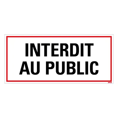 Panneau Interdit au public 31 x 14 cm - Plaques PVC